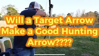Will A Target Arrow Make A Good Hunting Arrow