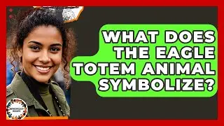 What Does The Eagle Totem Animal Symbolize? - Anthropology Insights
