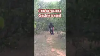LENDA DA PISADEIRA #ithinnfarras #pisadeira #lendas #folclorebrasileiro