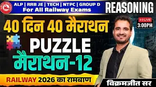 Railway 2026 Reasoning | Puzzle Full Concepts | 40 Din 40 Marathon - 11 | Vikramjeet Sir