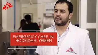 Caring for Civilians Wounded by Bombs and Bullets in Hodeidah, Yemen