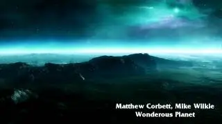 Matthew Corbett, Mike Wilkie - Wonderous Planet