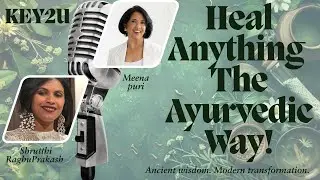 Ayurvedic Wisdom for Modern Healing | Meena’s Journey From Fear to Freedom #ayurveda