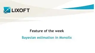 Feature of the week #49: Estimation methods and Bayesian approach