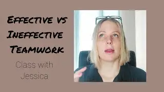 Effective vs Ineffective Teams - Business English Class with Jessica