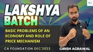 Basic Problems of an Economy and Role of Price Mechanism | CA Girish Agrawal