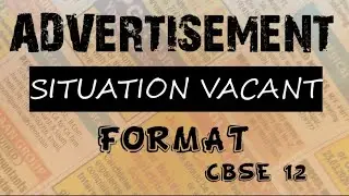 ADVERTISEMENT | SITUATION VACANT| FORMAT | CBSE 12