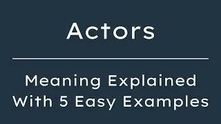 Actors Meaning in English | What Does Actors Mean? | 5 Examples in 30 Seconds