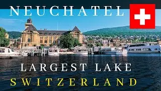 Neuchatel Largest Lake in Switzerland