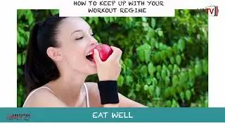 EXECUTIVE WELLNESS EP8- HOW TO KEEP UP WITH YOU WORKOUT REGIME