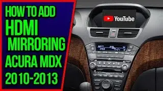 How To Add HDMI Smartphone Screen Mirroring Acura MDX 2010-2013 NavTool Video Interface DVD VIM TV