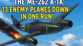 When You Master the Me-262... 13 Kills!&rdquo; #warthunder 