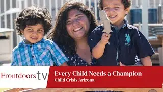 Every Child Needs a Champion I Child Crisis Arizona