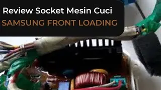 ALIEF TOEN || Review Soket Pengkabelan Mesin Cuci Samsung Front Loading