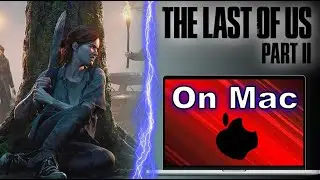 Play The Last of Us 2 on Mac in 2026: 3 Recommended Methods