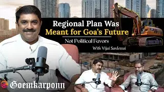 Vijai Sardesai: &ldquo;Regional Plan Was Meant for Goa&rsquo;s Future &mdash; Not Political Favors&rdquo;
