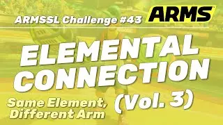 ARMS - ARMSSL Community Challenge #43 ELEMENTAL CONNECTION (Vol. 3)