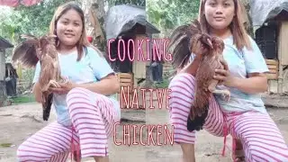 PROVINCE LIFE: COOKING NATIVE CHICKEN -MISS GRACE