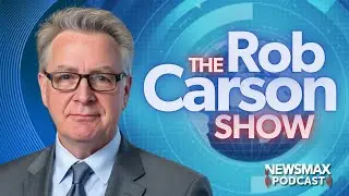 The Rob Carson Show LIVE (1/19/2026) | NEWSMAX Podcasts
