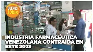 Industria Farmacéutica en Venezolana contraída en este 2023 - Tito López