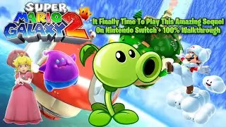 Peashooter Plays Super Mario Galaxy 2 Part 4 Finale Saving Peach & Getting the Rest of The Stars