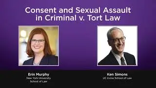 Reasonably Speaking: Consent and Sexual Assault in Criminal v. Tort Law (2020)