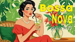 The Best Bossa Nova Cover 2025 🍒🎧Relax & Unwind Jazz in Summer Mood [ 𝒓𝒆𝒍𝒂𝒙 𝒔𝒖𝒎𝒎𝒆𝒓 𝒋𝒂𝒛𝒛 ]