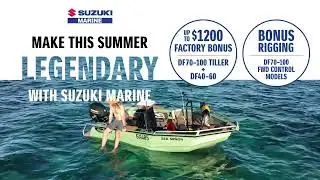 Make your summer legendary with Suzuki Marine & Surf Coast Marine