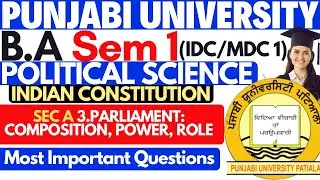 Parliament Composition | Political Science IDC Paper 1st Semester | Political Science MDC Semester 1