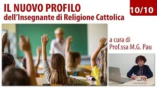 Il nuovo profilo dell'insegnante di religione cattolica: le indicazioni nazionali IRC (ep. 7, p. IV)