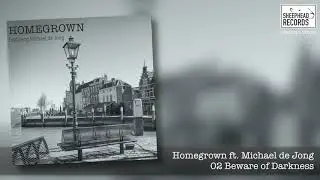 02 Beware of Darkness - Homegrown featuring Michael de Jong - SHR001 - Official Video