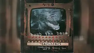 Bomb The Bass Featuring Spikey Tee - Darkheart (Downtempo, Dub, Trip Hop) (1994)