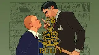 Bully #8 - Conquistiamo l'intera scuola!