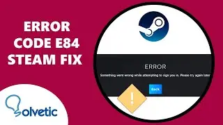 Error Code E84 Steam Fix ✅