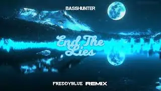 Basshunter & Alien Cut - End The Lies (FreddyBlue Remix) NOWOŚĆ 2022