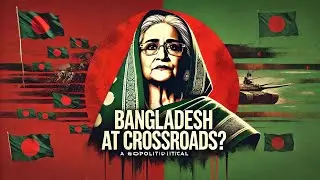 Bangladesh At Crossroads : Power Struggle or Geopolitical Game ?