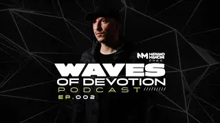 Mariano Mancini - Waves Of Devotion Podcast Episode 002 (Uplifting Trance, Tech Trance, Progressive)