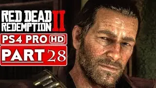 RED DEAD REDEMPTION 2 Gameplay Walkthrough Part 28 [1080p HD PS4 PRO] - No Commentary