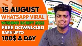 15 August WhatsApp Viral Wishing Script🔥Independence Day Script 2022 Blogger & WP | EARN 1000$+