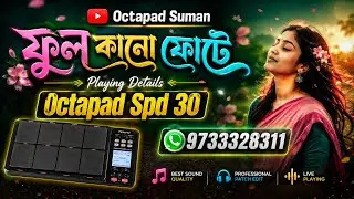 Phul Kano Hote Playing Details,,, /,,, Octapad Spd 30 #octapadsuman 