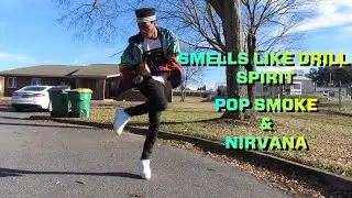 Smells Like Drill Spirit - Pop Smoke, Nirvana(Dance Video)