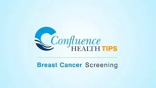 Confluence Health Tips: Breast Cancer Screening