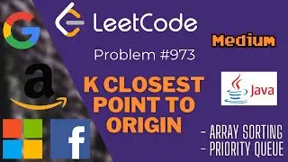 LeetCode Problem 973: K Closest Points to Origin in Java - FAANG Coding Interview - Blind 75