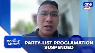 COMELEC halts Duterte Youth, BH Party-list proclamations amid legal issues | Morning Matters