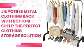 JIUYOTREE Metal Clothing Rack with Bottom Shelf: The Perfect Clothing Storage Solution