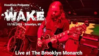 Hood5six: Wake 11/18/2023 The Brooklyn Monarch Brooklyn, NY