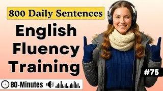 800 Sentences You&rsquo;ll Use Everyday ✨| English Fluency Training to Speak Confidently