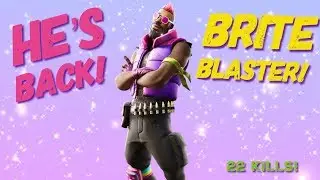 BRITE BLASTERS BACK! 22 Kill Gameplay! My Highest Kill Game Posted so Far!