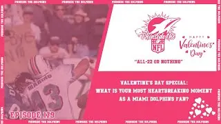 Episode 179: What Is Your Most Heartbreaking Moment As A Miami Dolphins Fan?