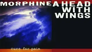 Morphine - (1993) 06 A Head With Wings KARAOKE